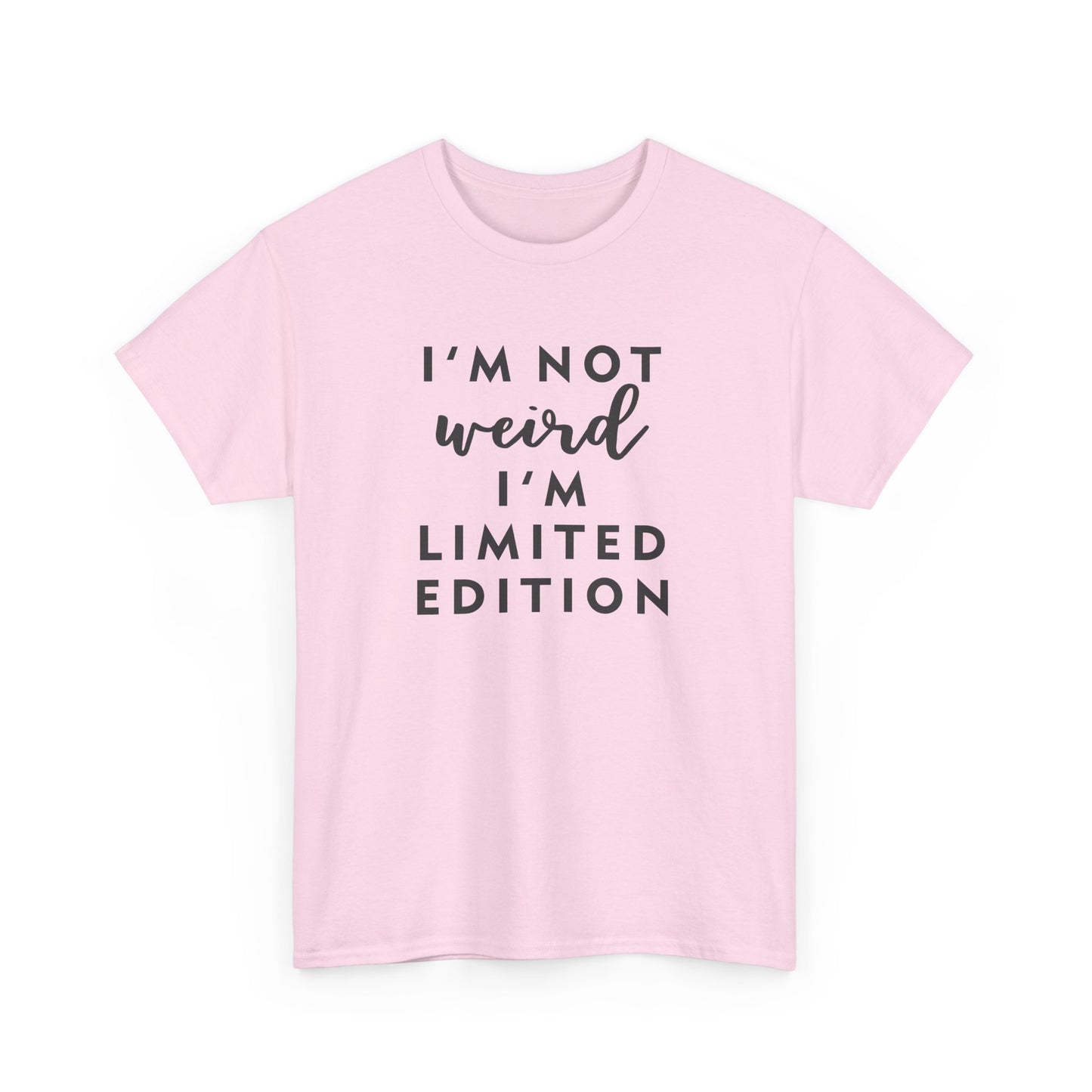 "I'm Not Weird I'm Limited Edition" Women's Tee