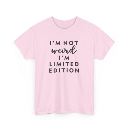 "I'm Not Weird I'm Limited Edition" Women's Tee