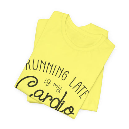 Men's T-Shirt - Running Late is my Cardio Tee