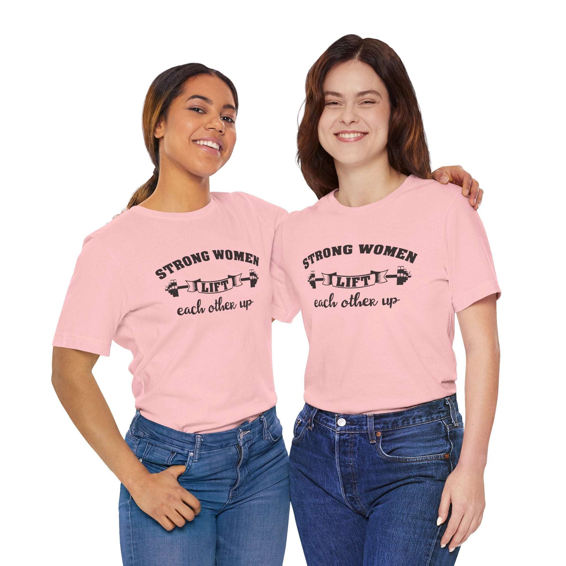 Strong Women Lift Each Other Women's Tee