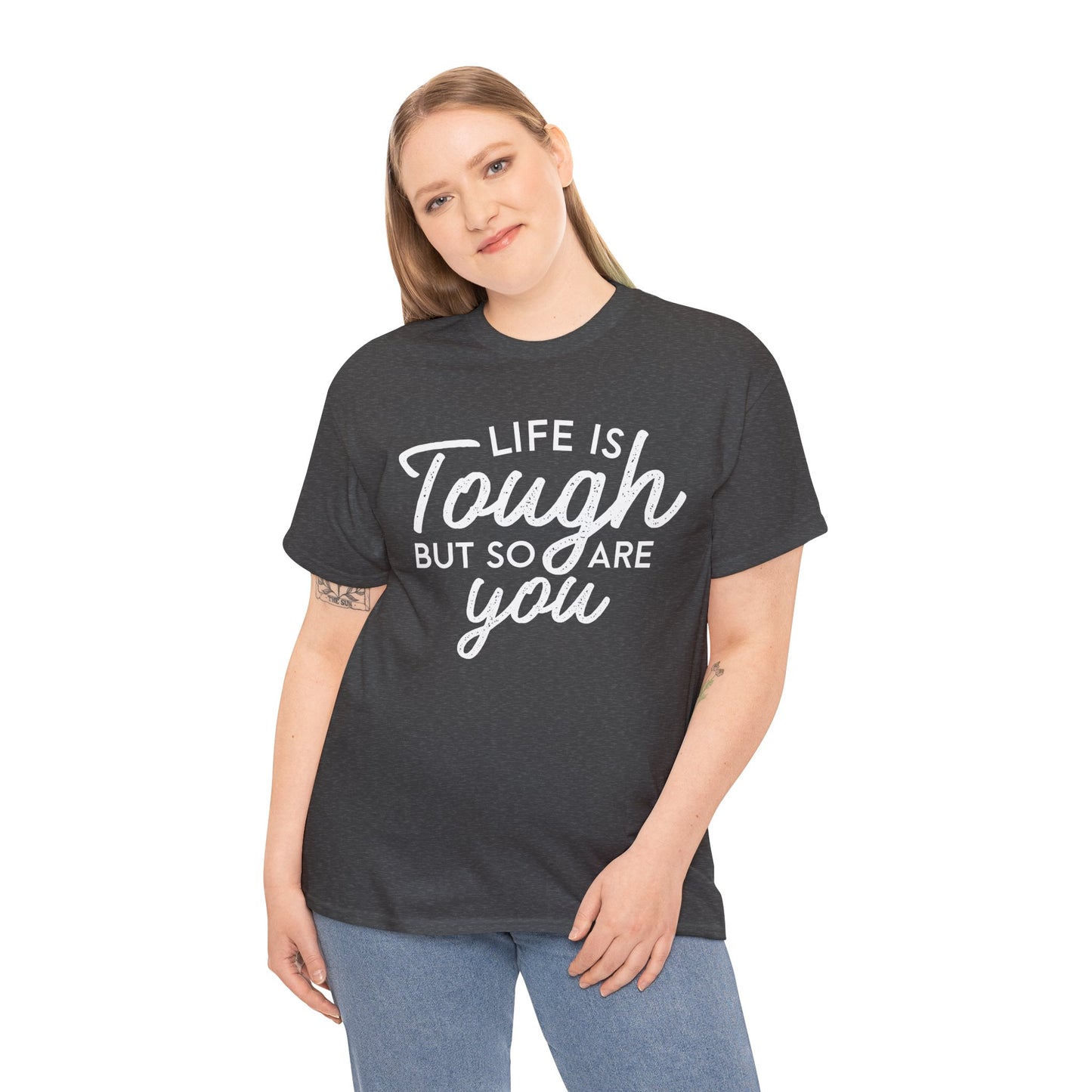 Life Is Tough But So Are You Tee — Inspirational Women's Empowerment T-Shirt