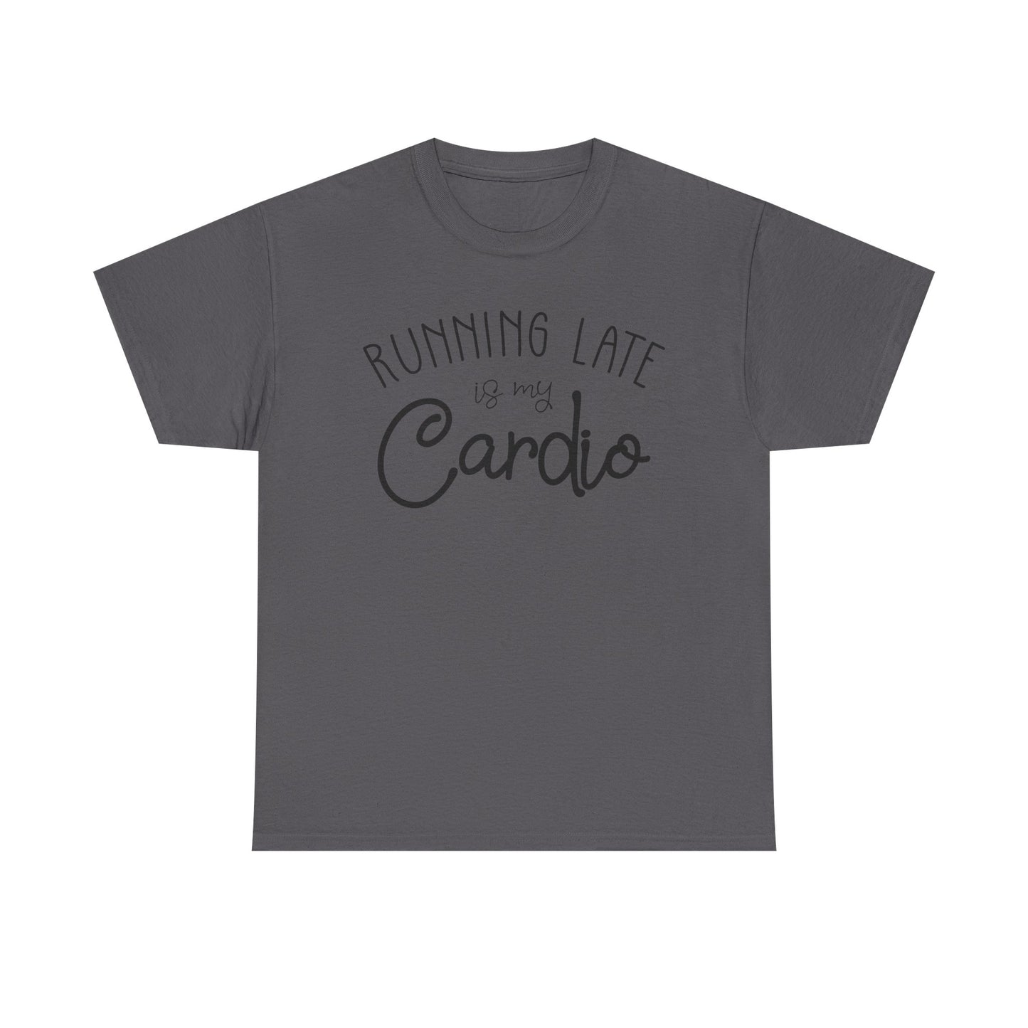 Men's T-Shirt - Running Late is my Cardio Tee