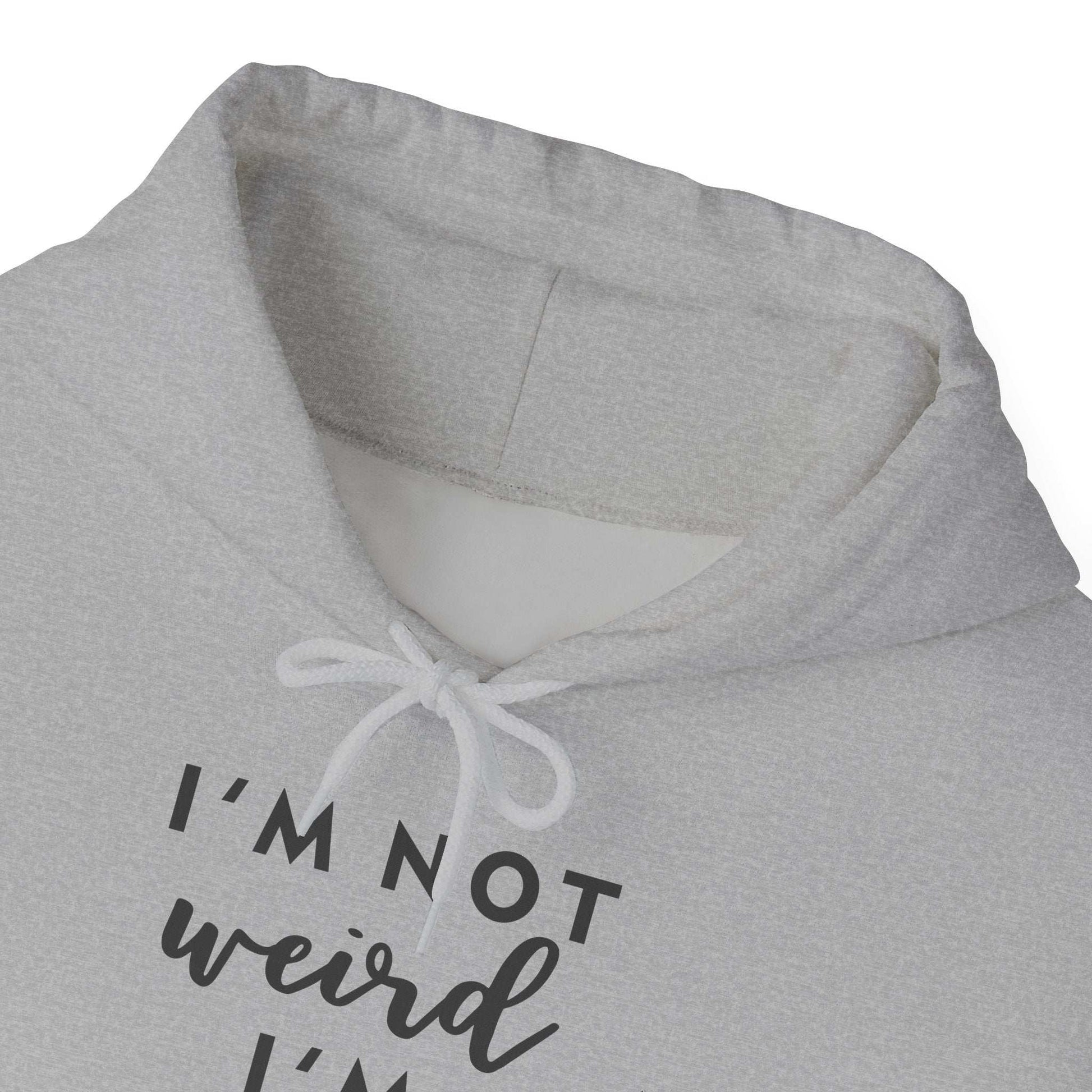 Im Not Weird Women's Hoodie