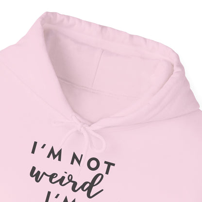 Im Not Weird Women's Hoodie