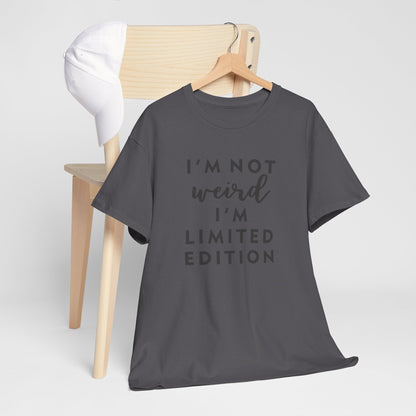 "I'm Not Weird I'm Limited Edition" Women's Tee