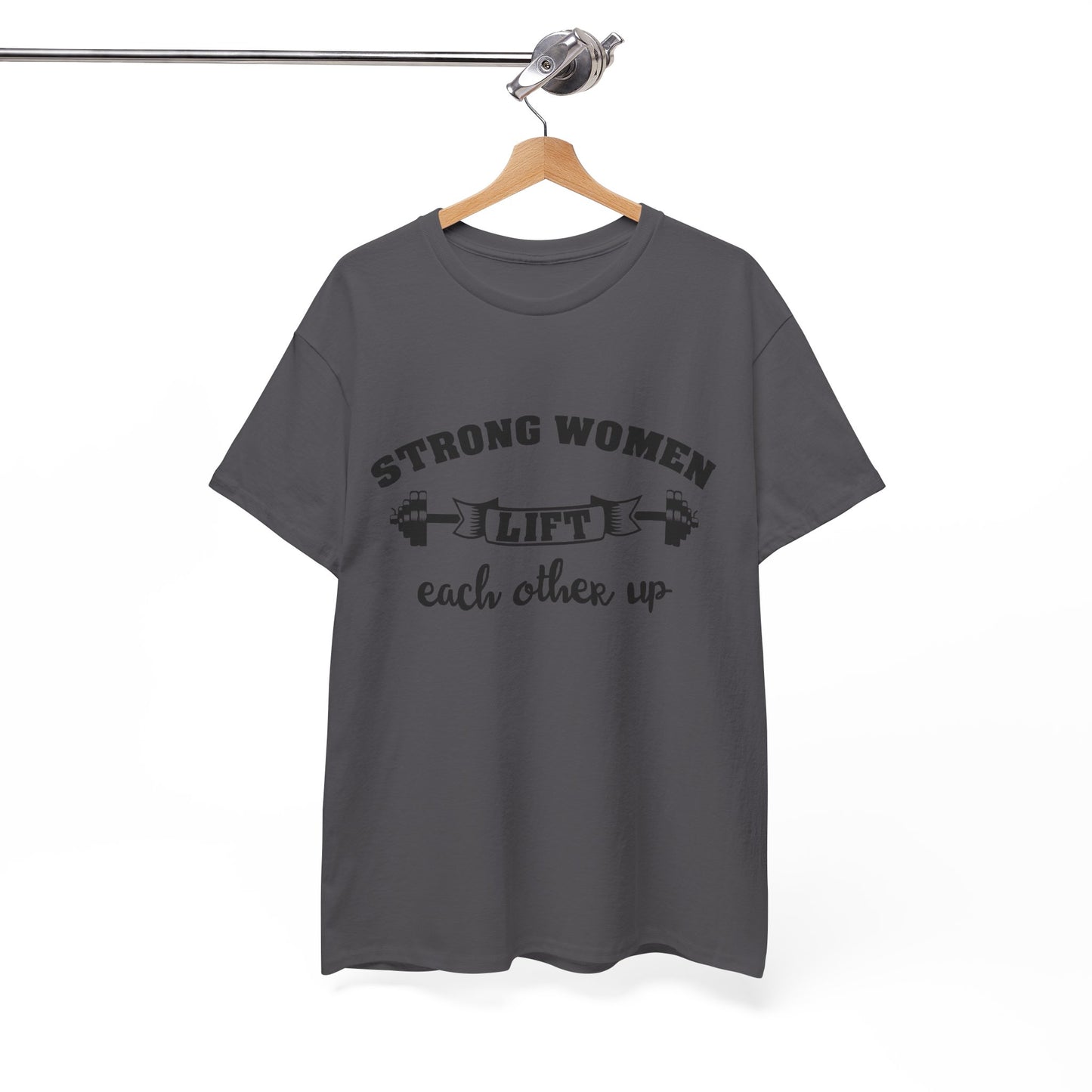 Strong Women Lift Each Other Women's Tee