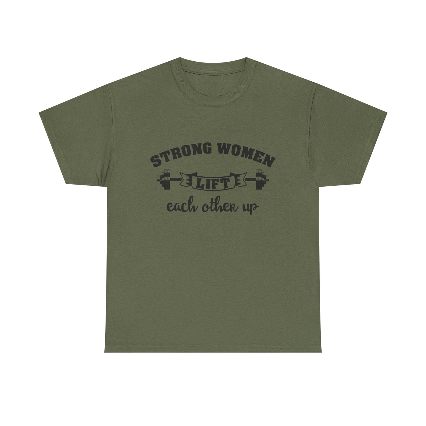 Strong Women Lift Each Other Women's Tee