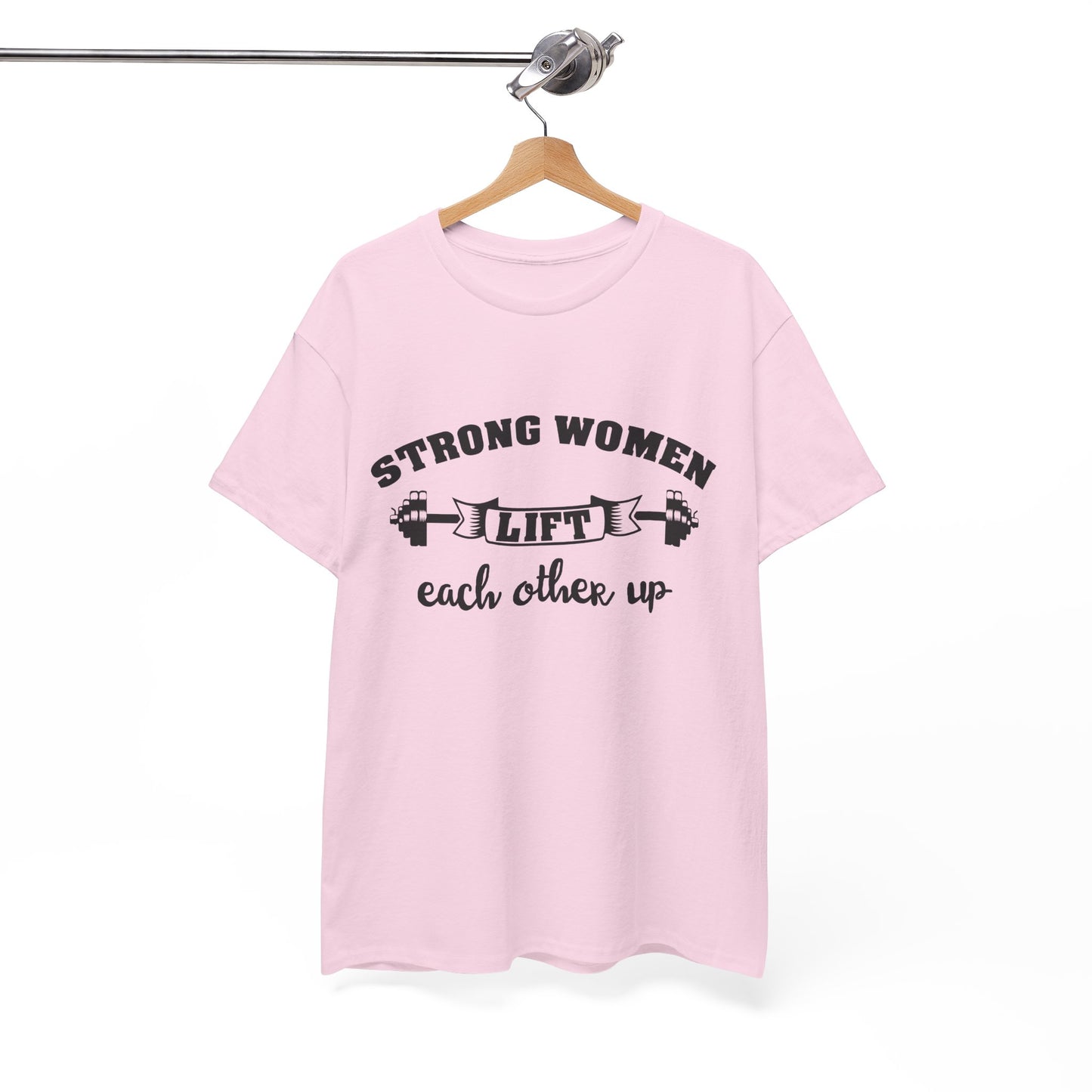 Strong Women Lift Each Other Women's Tee