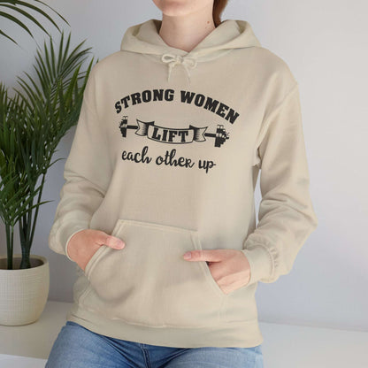 Strong Women Lift Each Other Hoodie - Women's Hoodie