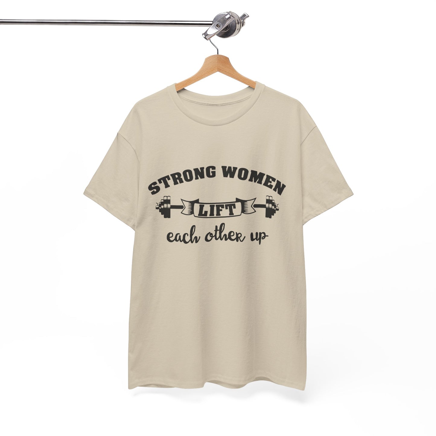 Strong Women Lift Each Other Women's Tee