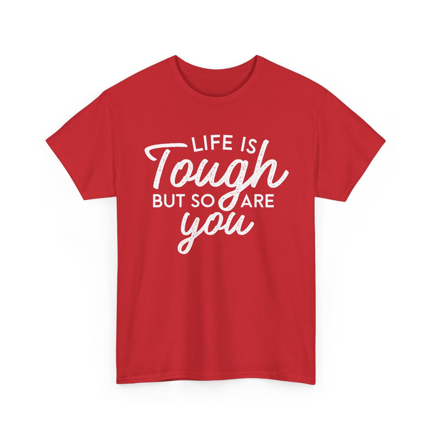Life Is Tough But So Are You Tee — Inspirational Women's Empowerment T-Shirt