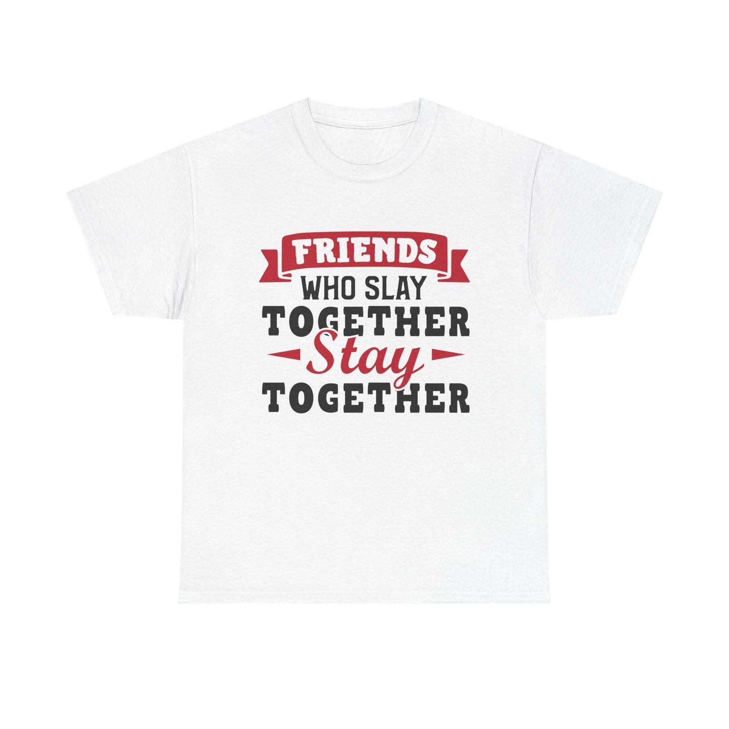 Friends Who Slay Together Women's T-shirt