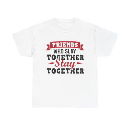 Friends Who Slay Together Women's T-shirt