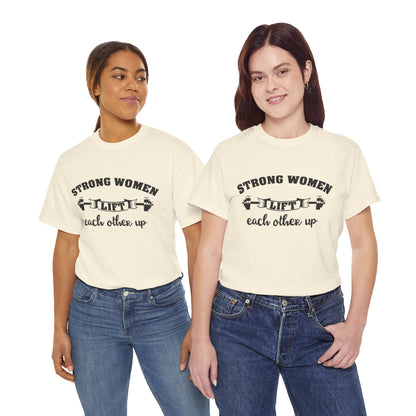 Strong Women Lift Each Other Women's Tee