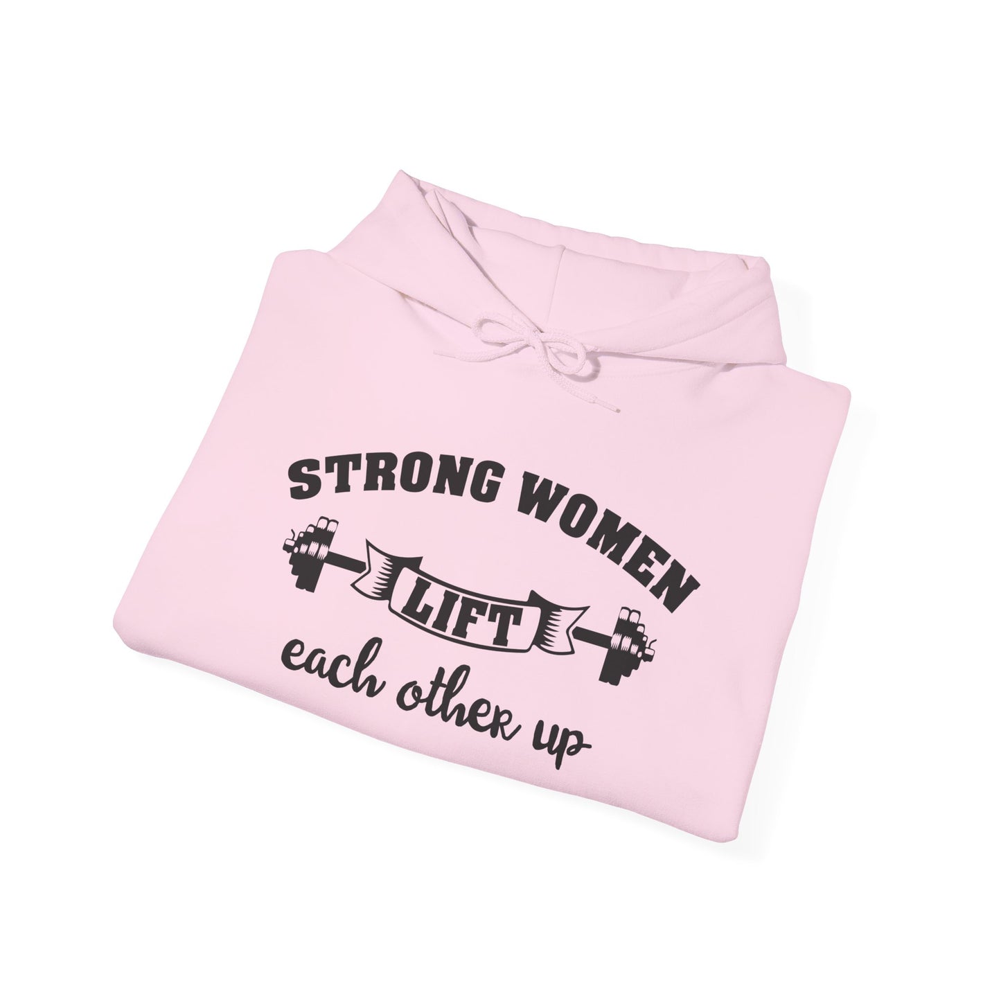 Strong Women Lift Each Other Hoodie - Women's Hoodie