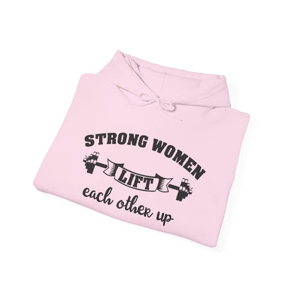 Strong Women Lift Each Other Hoodie - Women's Hoodie