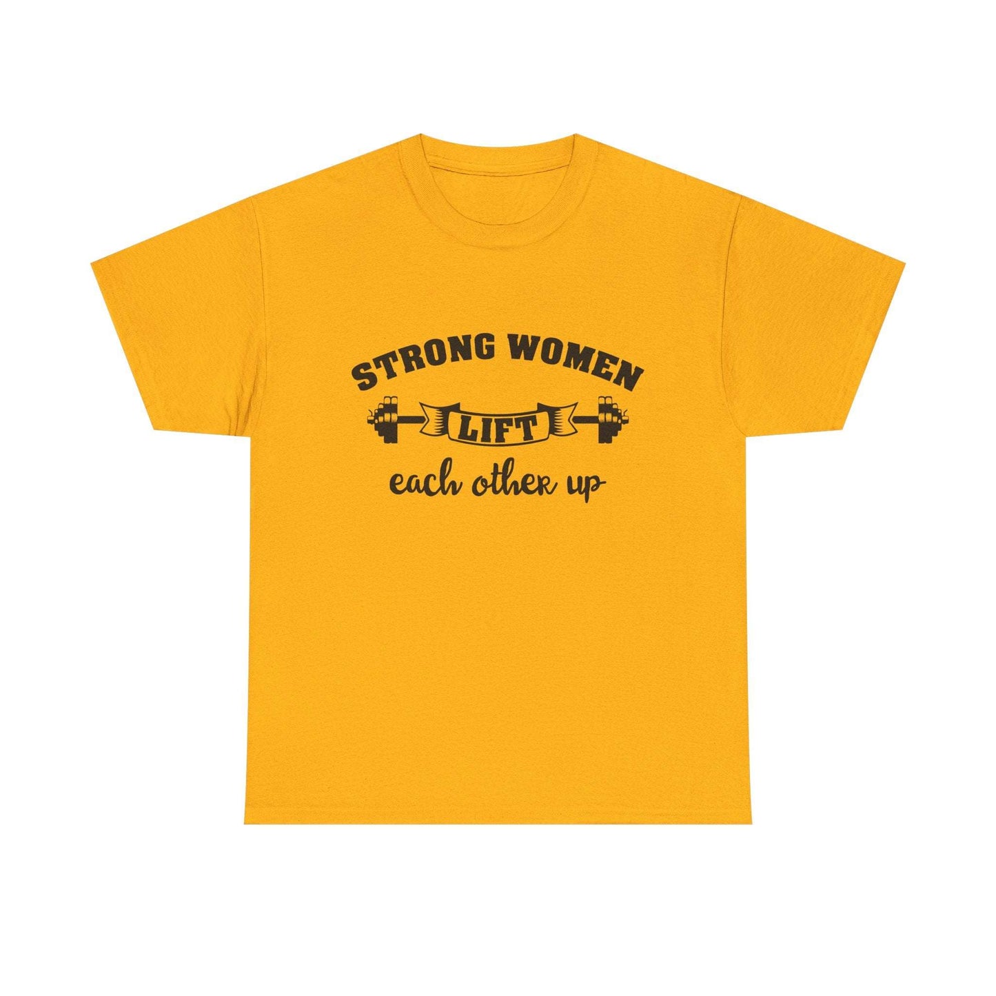 Strong Women Lift Each Other Women's Tee