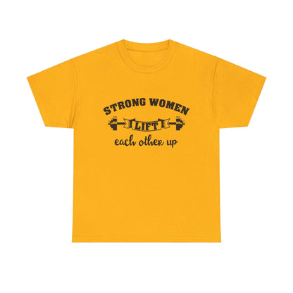 Strong Women Lift Each Other Women's Tee