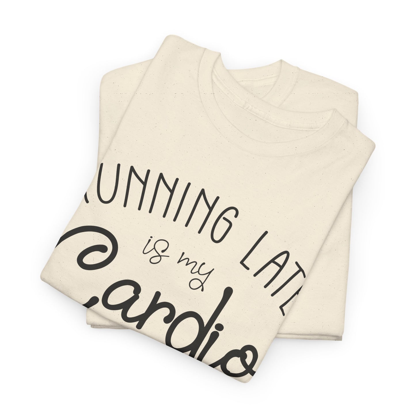 Men's T-Shirt - Running Late is my Cardio Tee